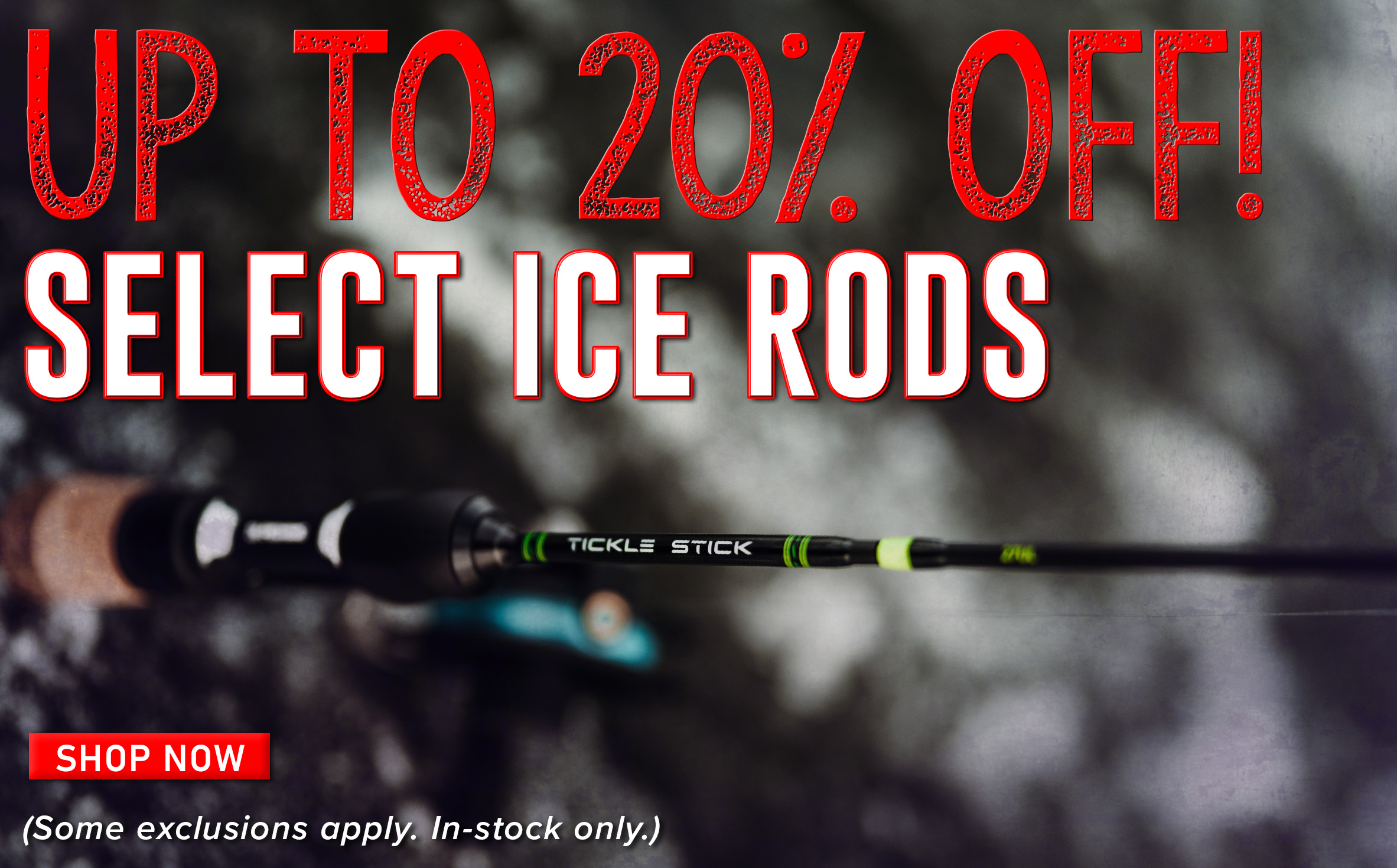 Up to 20% Off! Select Ice Rods Shop Now (Some exclusions apply. In-stock only.)