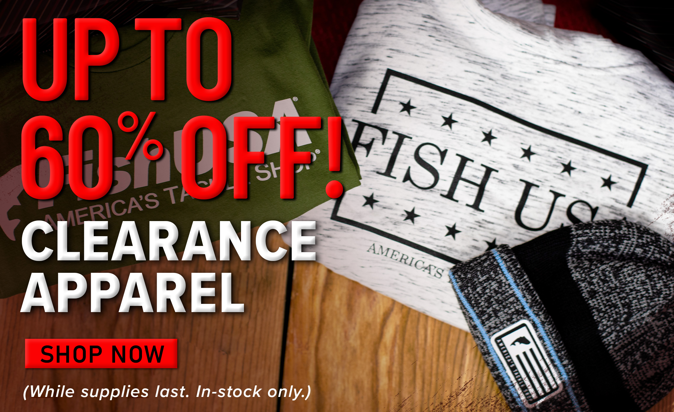 Up to 60% Off! Clearance Apparel Shop Now (While Supplies Last. In-stock only.)