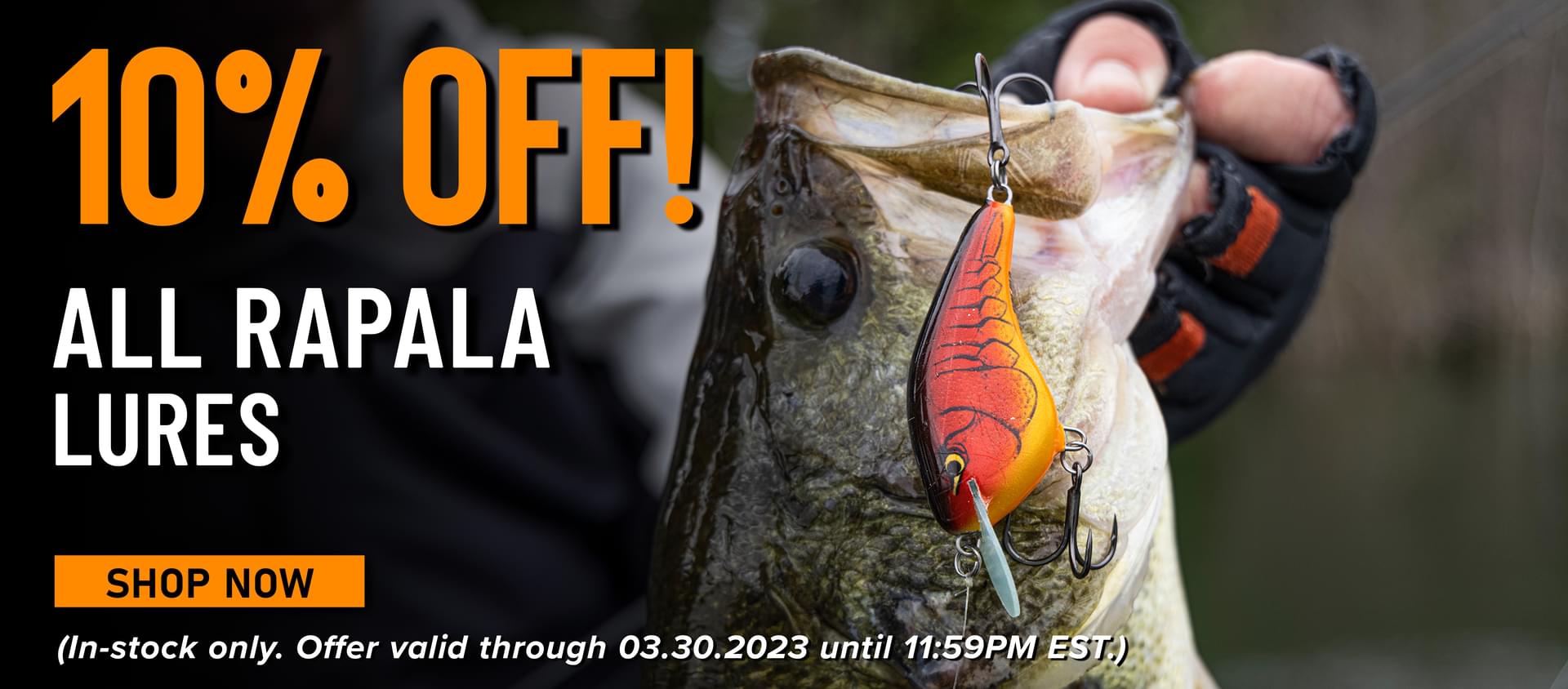 10% Off All Rapala Lures Shop Now (In-stock only. Offer valid through 03.30.2023 until 11:59PM EST.)