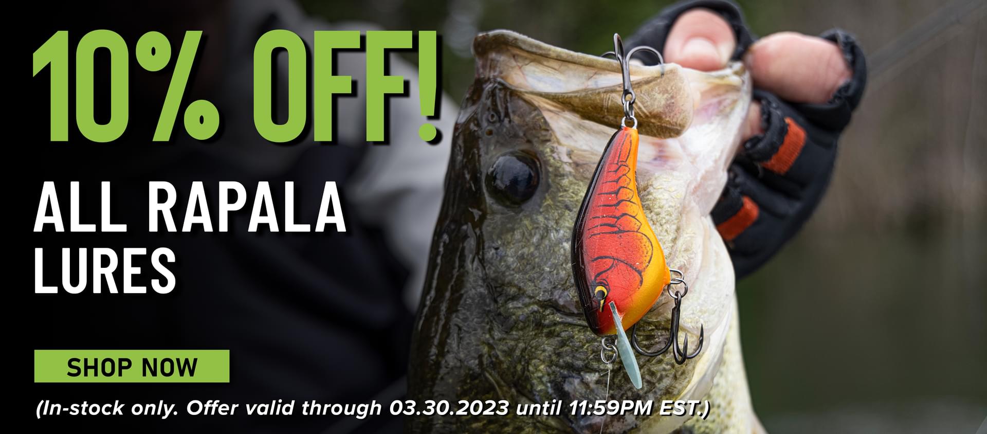 10% Off All Rapala Lures Shop Now (In-stock only. Offer valid through 03.30.2023 until 11:59PM EST.)