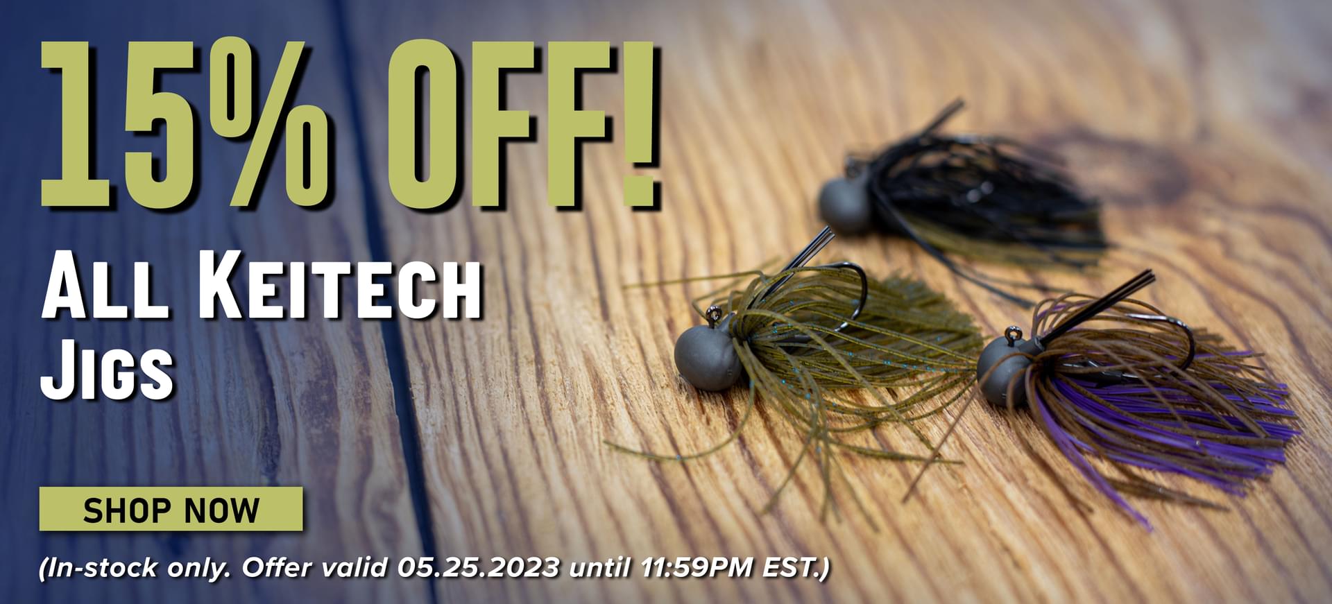 15% Off! All Keitech Jigs Shop Now (In-stock only. Offer valid 05.25.2023 until 11:59PM EST.)