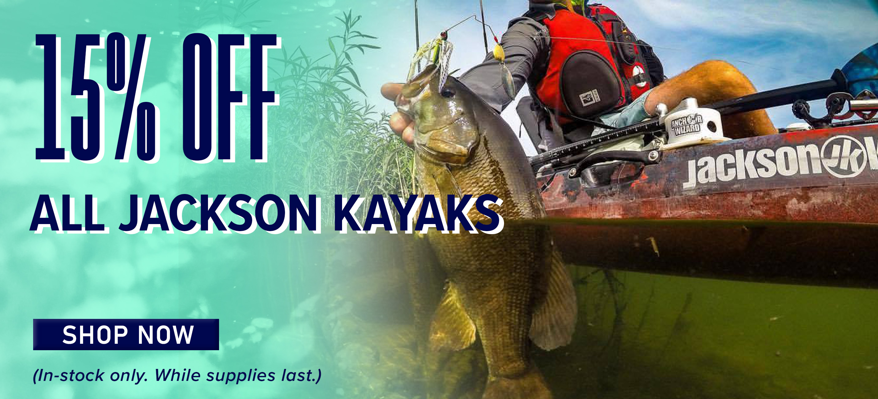 15% Off All Jackson Kayaks Shop Now (In-stock only. While supplies last.)