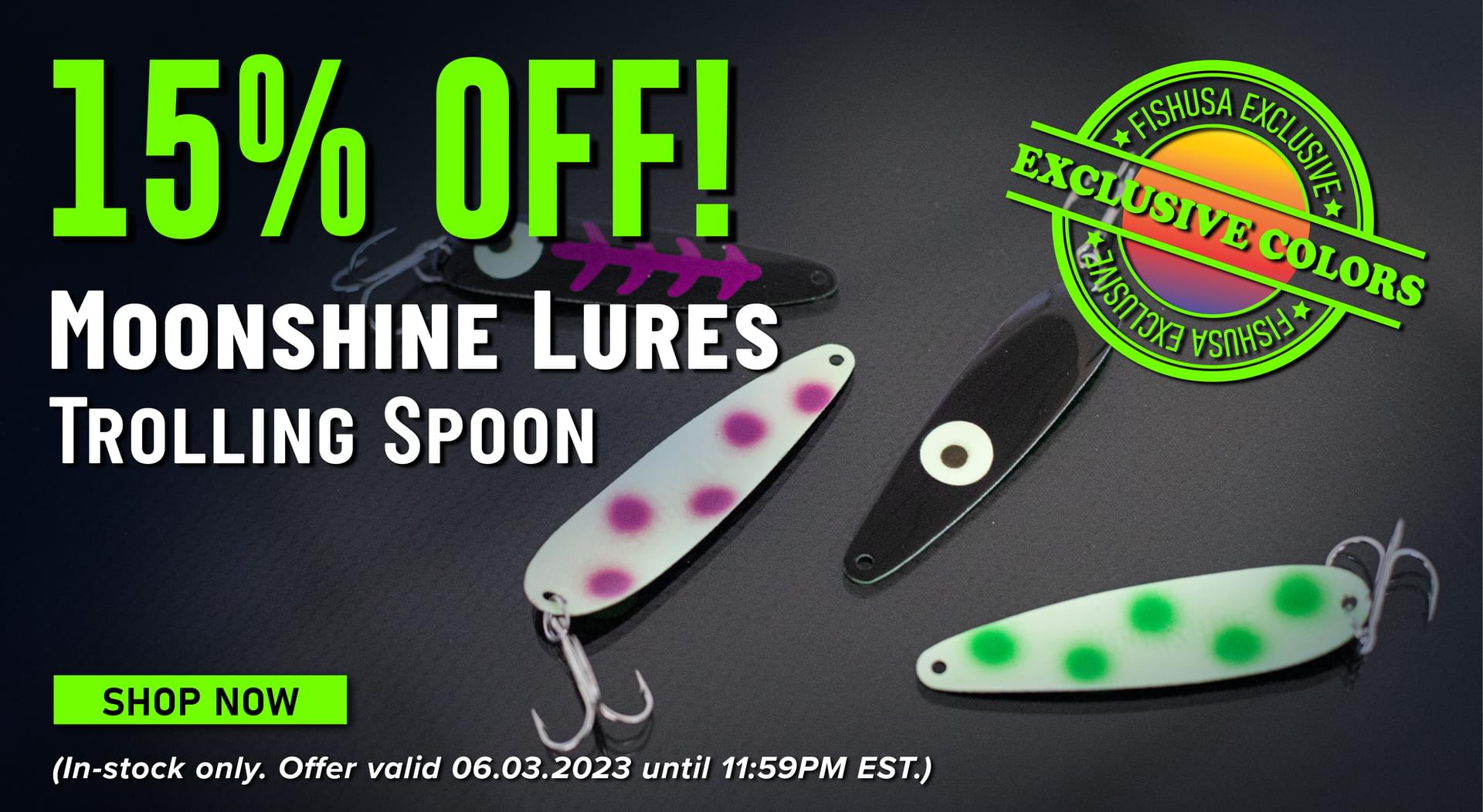 15% Off! Moonshine Lures Trolling Spoons Shop Now (In-stock only. Offer valid 06.03.2023 until 11:59PM EST.)