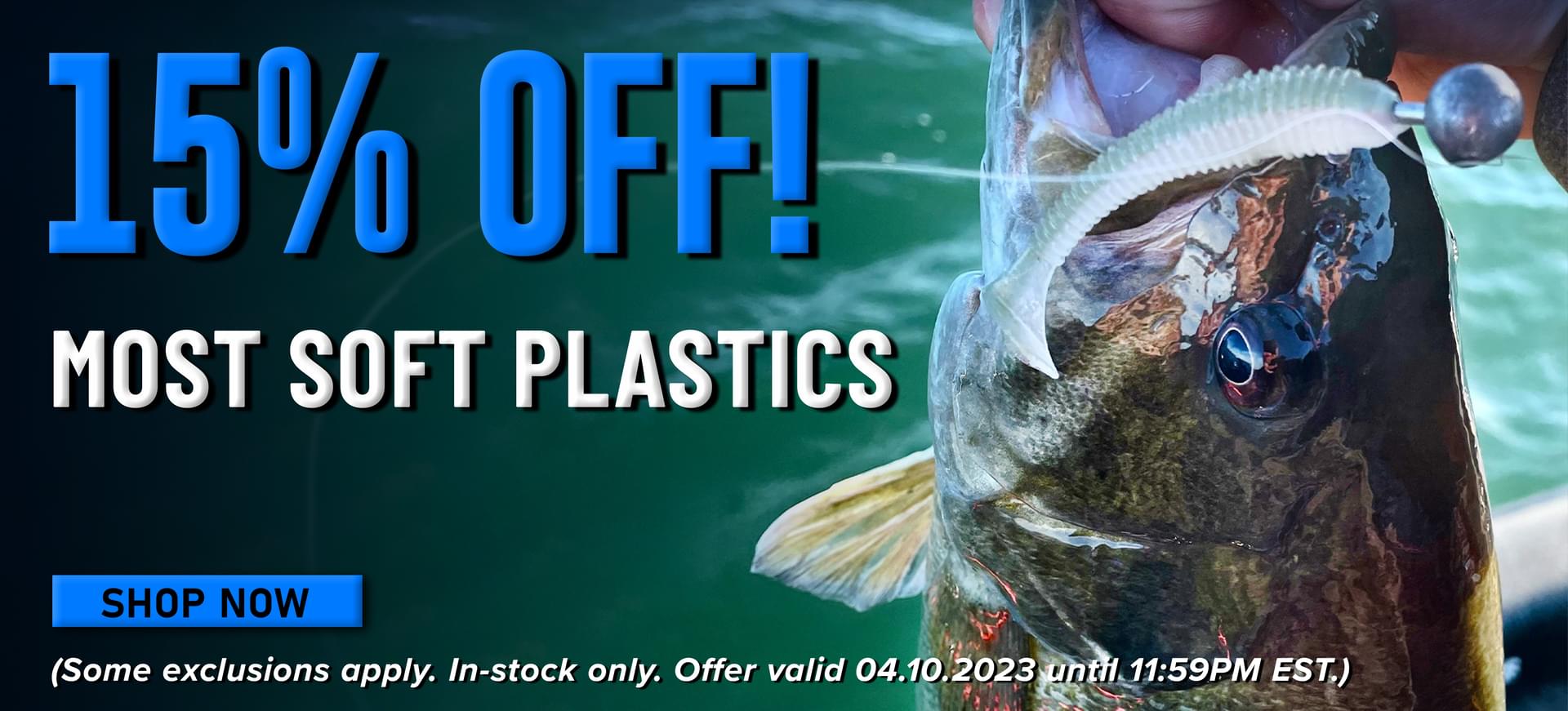 15% Off! Most Soft Plastics Shop Now (Some exclusions apply. In-stock only. Offer valid 04.10.2023 until 11:59PM EST.)