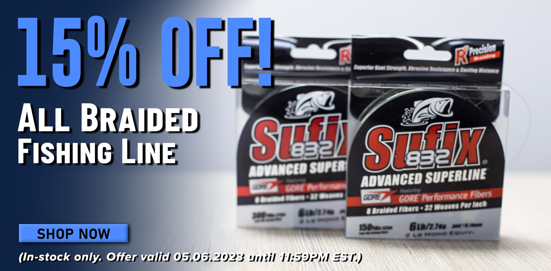 15% Off! All Braided Fishing Line Shop Now (In-stock only. Offer valid 05.06.2023 until 11:59PM EST.)