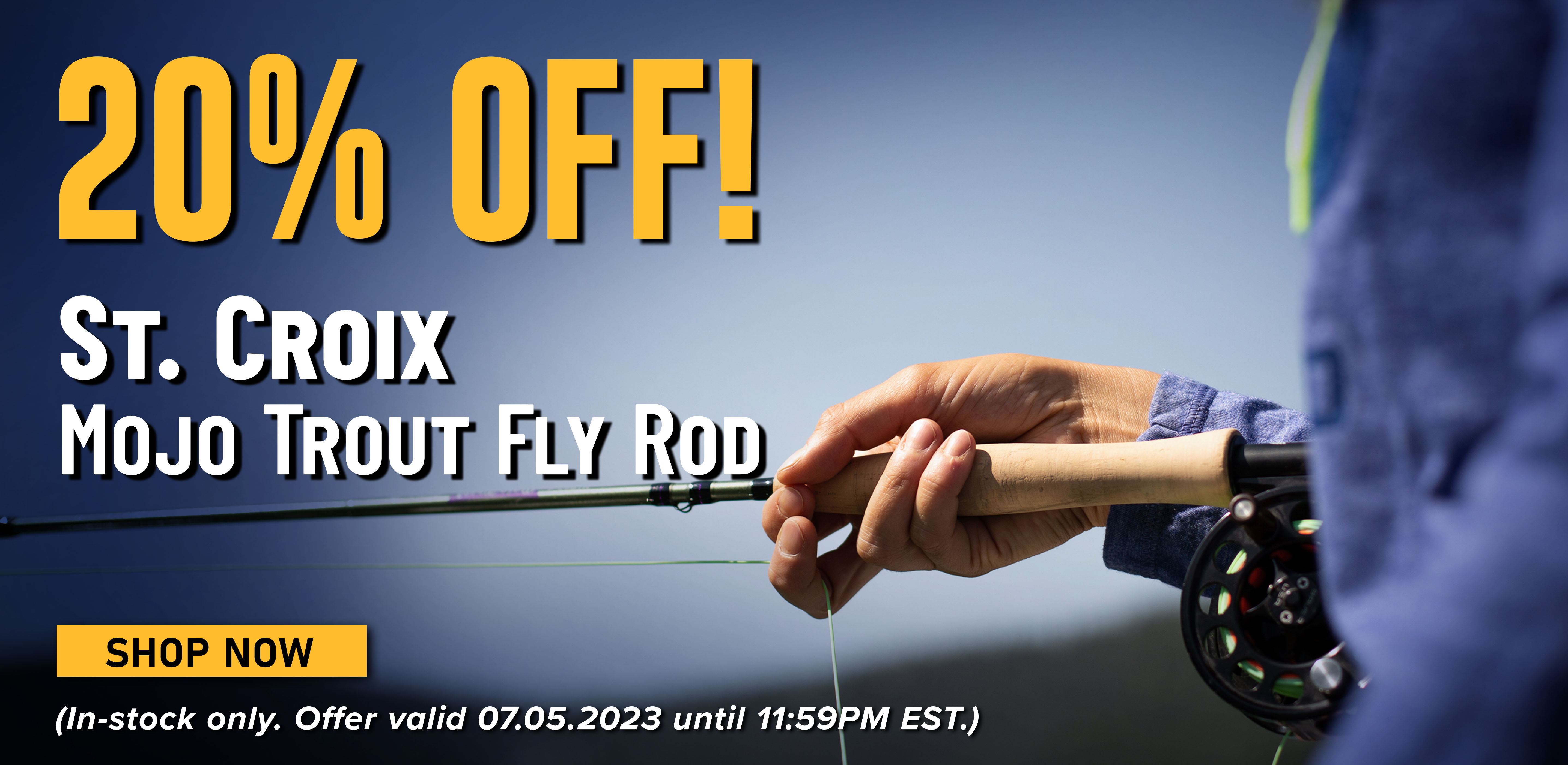 20% Off! St. Croix Mojo Trout Fly Rod Shop Now (In-stock only. Offer valid 07.05.2023 until 11:59PM EST.)