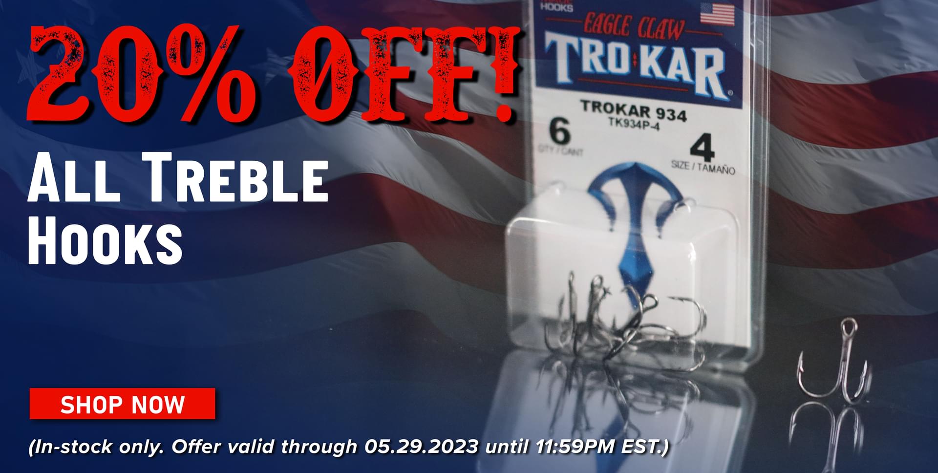 20% Off! All Treble Hooks Shop Now (In-stock only. Offer valid 05.29.2023 until 11:59PM EST.)