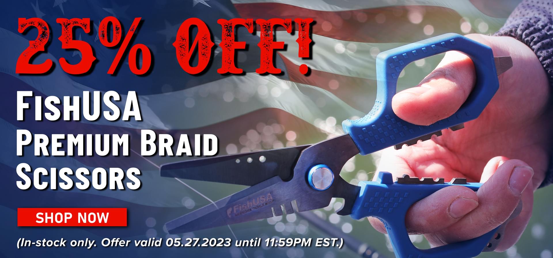 25% Off! FishUSA Premium Braid Scissors Shop Now (In-stock only. Offer valid 05.27.2023 until 11:59PM EST.)