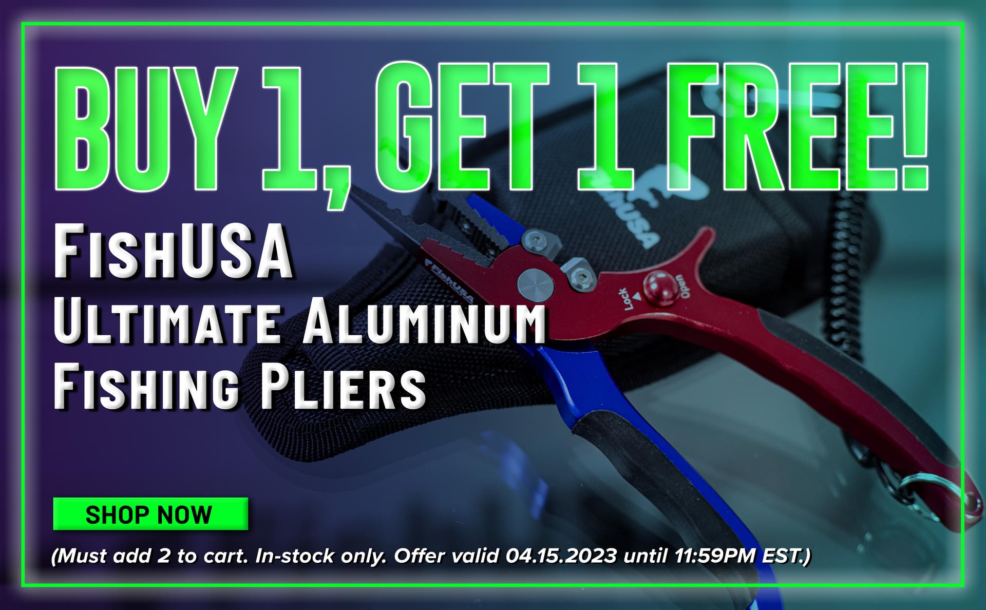 Buy 1, Get 1 Free! FishUSA Ultimate Aluminum Fishing Pliers Shop Now (Must add 2 to bag. In-stock only. Offer valid 04.15.2023 until 11:59PM EST.)