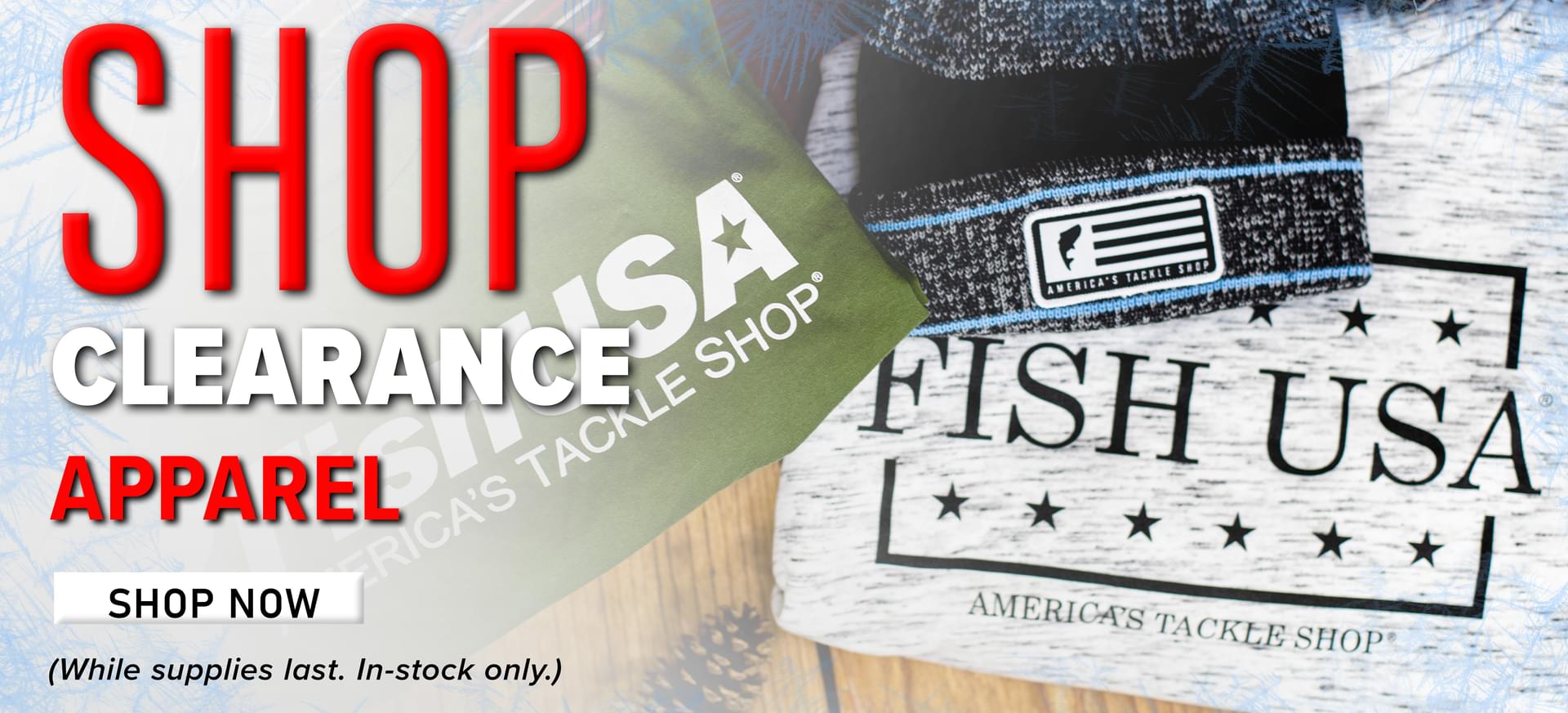 Shop Clearance Apparel Shop Now (While supplies last. In-stock only.)