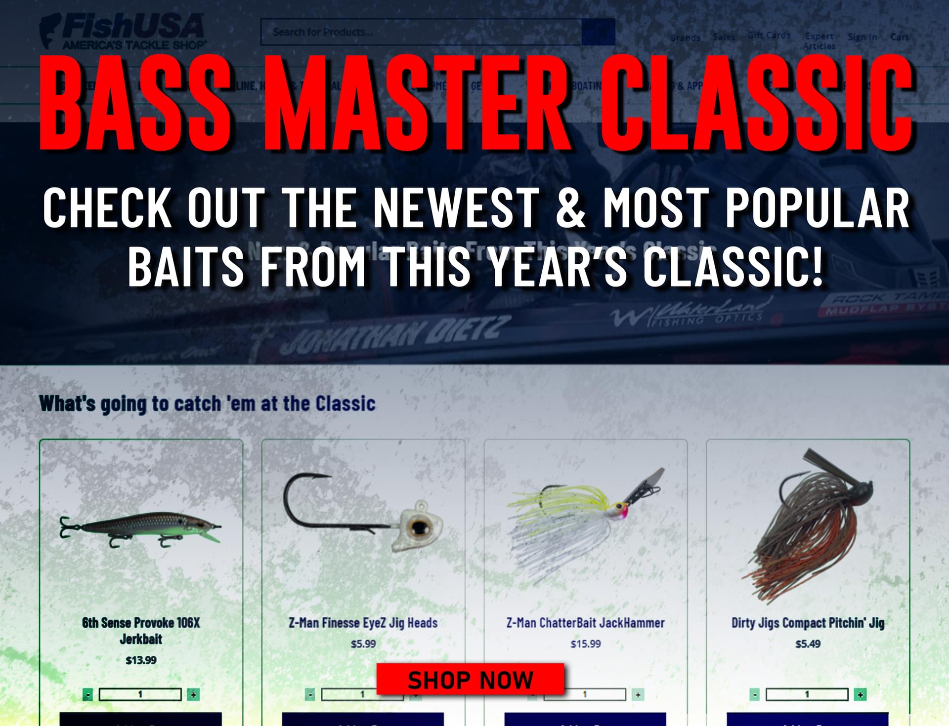 Bass Master Classic Check Out the newest & Most POpular Baits From ThiS Year's Classic! Shop Now i e RO ST CHECK OUT THE NEWEST MOST POPULAR LR R IR 7 B 