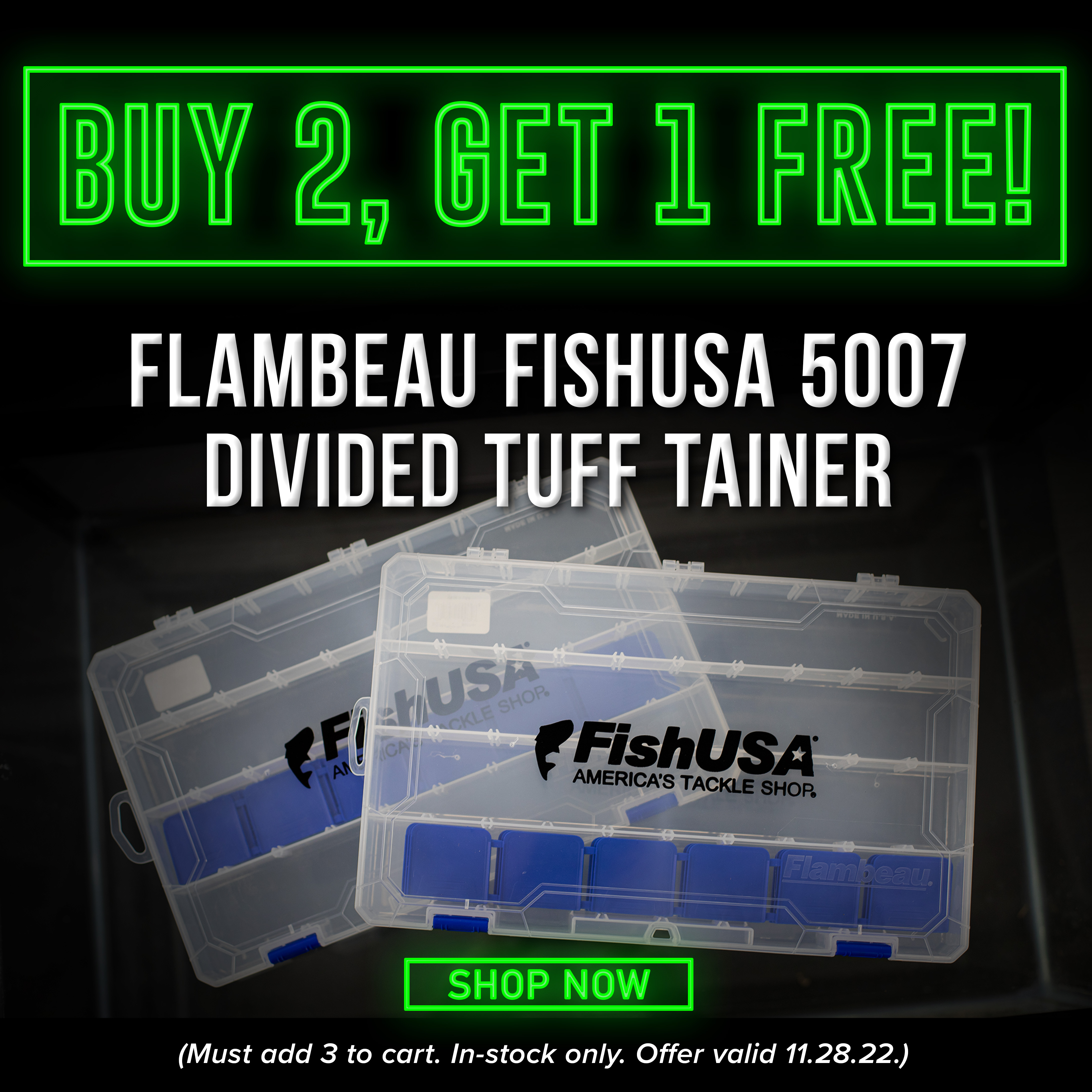 Buy 2, Get 1 Free! Flambeau FishUSA 5007 Divided Tuff Tainer Shop Now (In-stock only. Offer Valid 11.28.22)