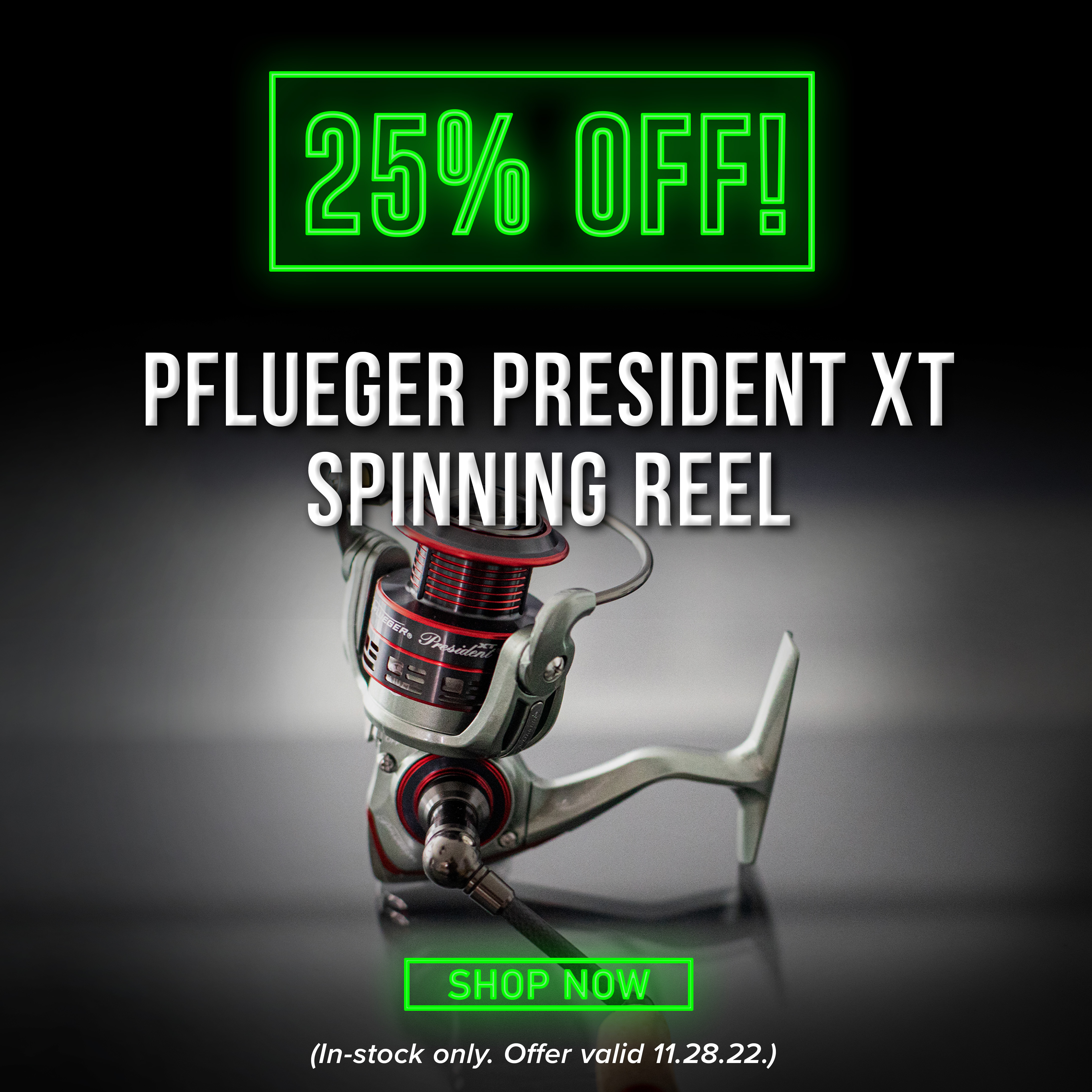 25% Off Pflueger President XT Spinning Reel Shop Now (In-stock only. Offer Valid 11.28.22)