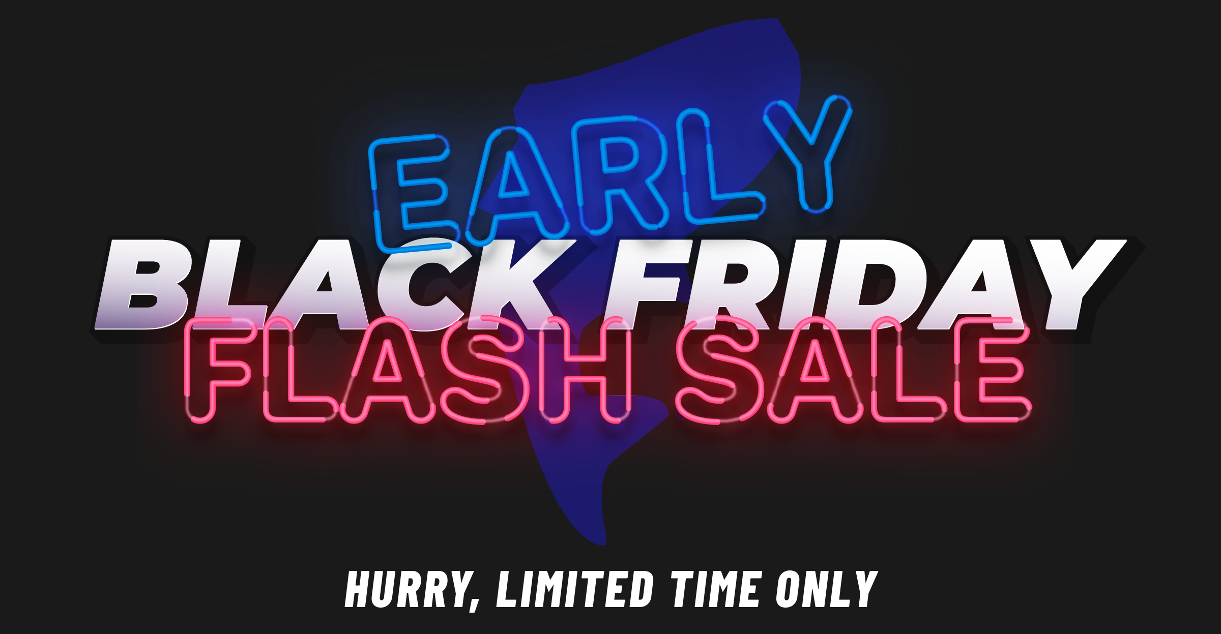 Early Black Friday Flash Sale