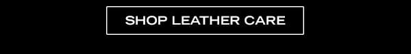 Shop Leather Boot Care Now.