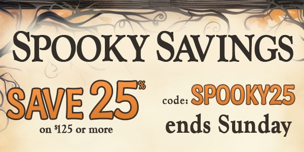 SPOOKY SAVINGS, Save 25% on $125 or more, code: SPOOKY25. Ends Sunday, Shop Now