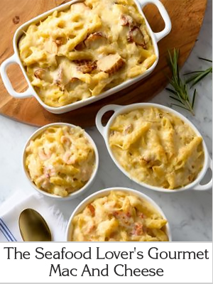 The Seafood Lover's Gourmet Mac And Cheese