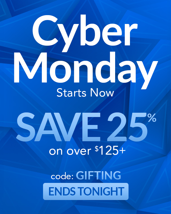 Cyber Monday Starts Now. Save 25% on over $125+. code: GIFTING ends tonight