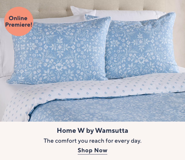 Online Premiere! Home W by Wamsutta