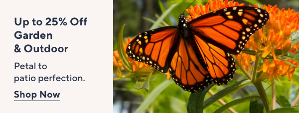 Up to 25% Off Garden & Outdoor