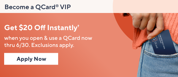 Become a QCard VIP Get 20$ Off Instantly