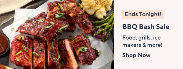 Ends Tonight! BBQ Bash Sale