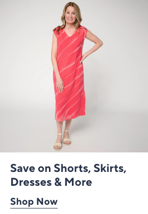 Save on Shorts, Skirts, Dresses & More