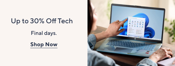 Up to 30% off Tech - Final days.