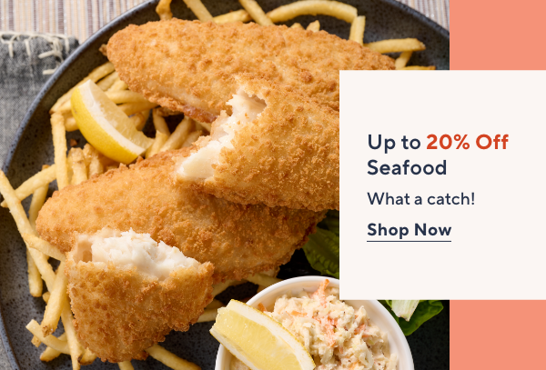 Up to 20% Off Seafood