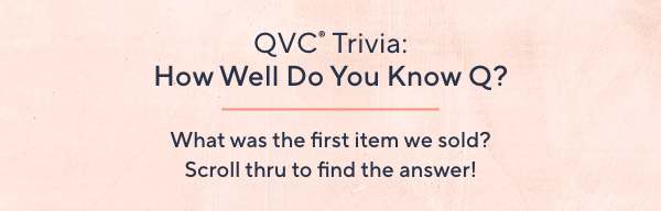 QVC Trivia: How Well Do You Know Q? - What 