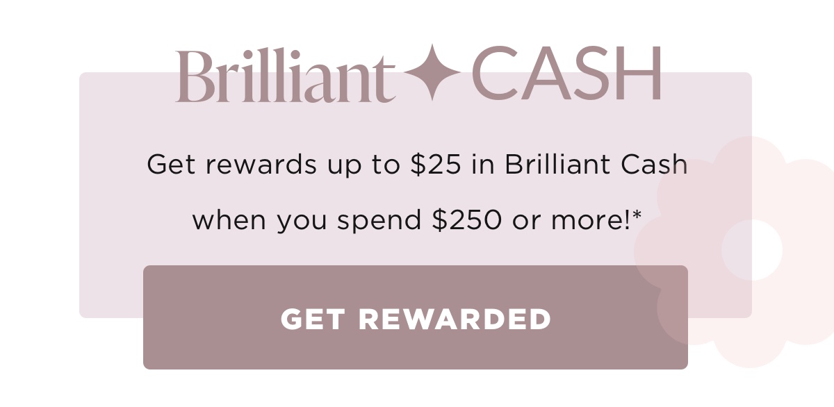 Get rewarded Brilliant Cash