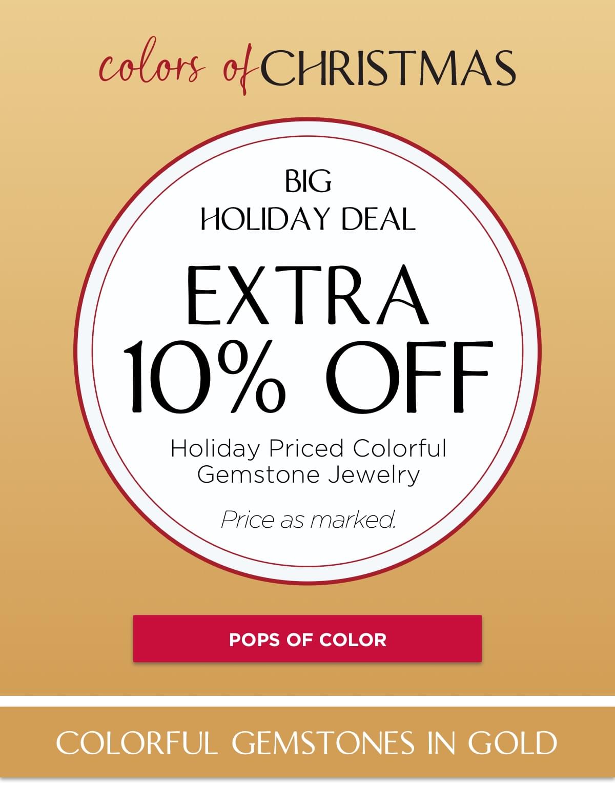 Big Holiday Deal! Extra 10% off Holiday Price on Color Gemstone Jewelry. Priced as Marked