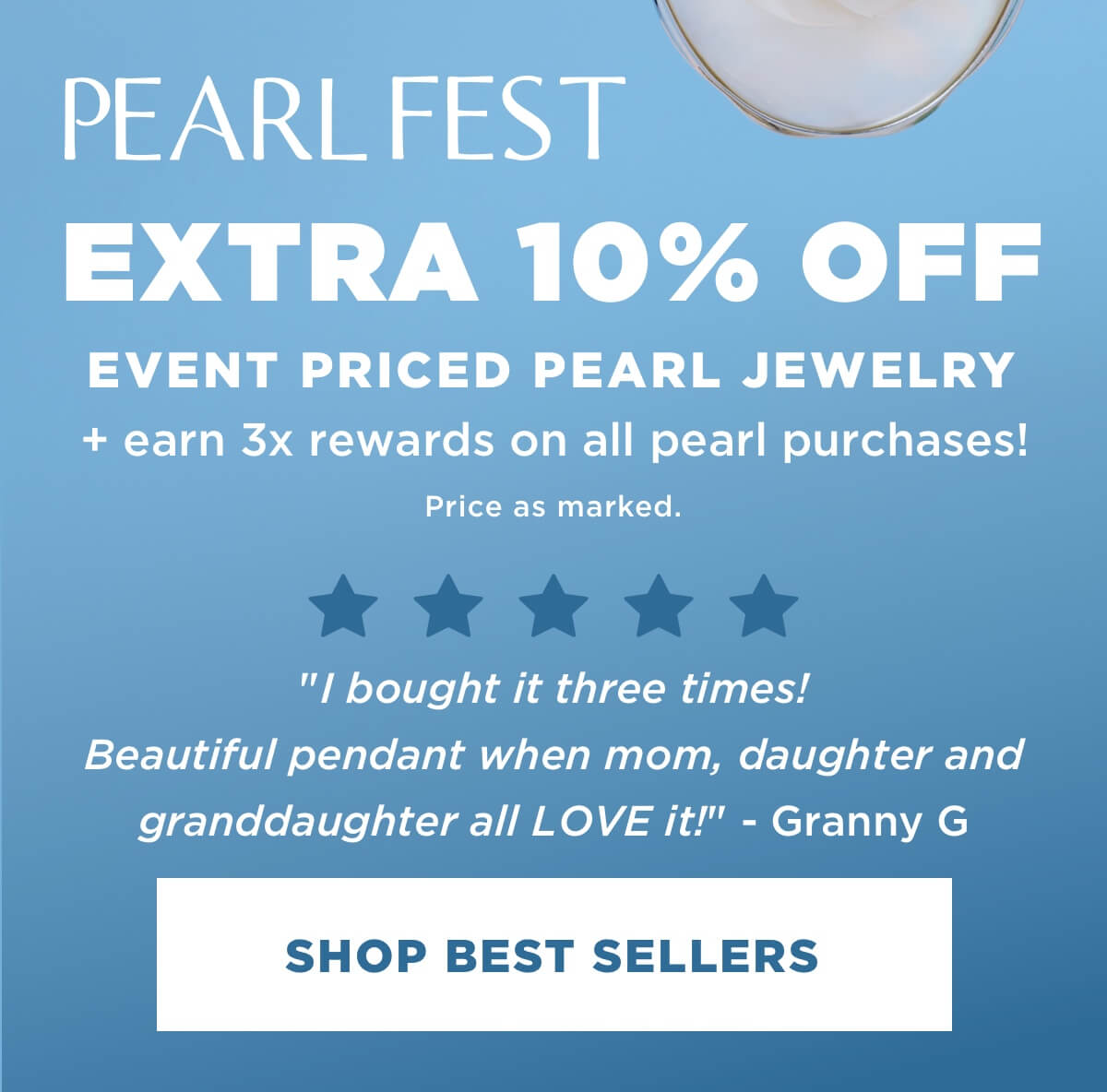 Extra 10% off select styles + 3x rewards on every pearl jewelry purchase