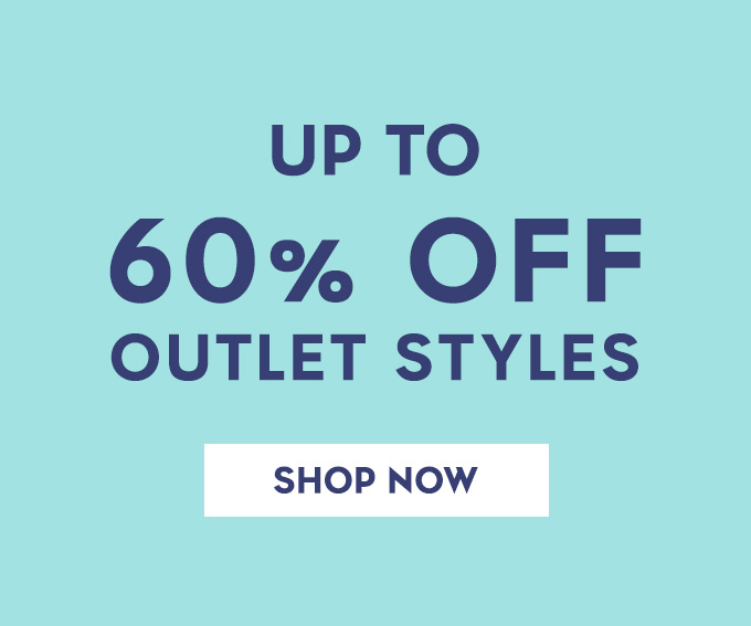 25%-65% Off Outlet Styles