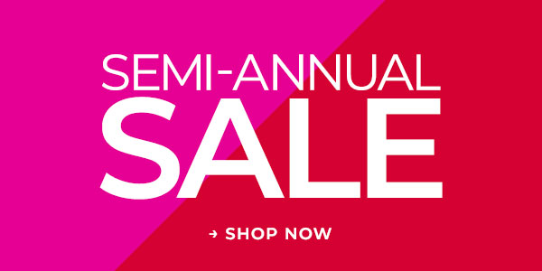 Semi-Annual Sale. Shop Now.