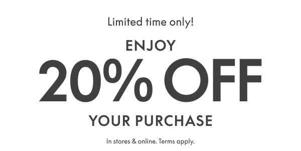 Enjoy 20% off your purchase.