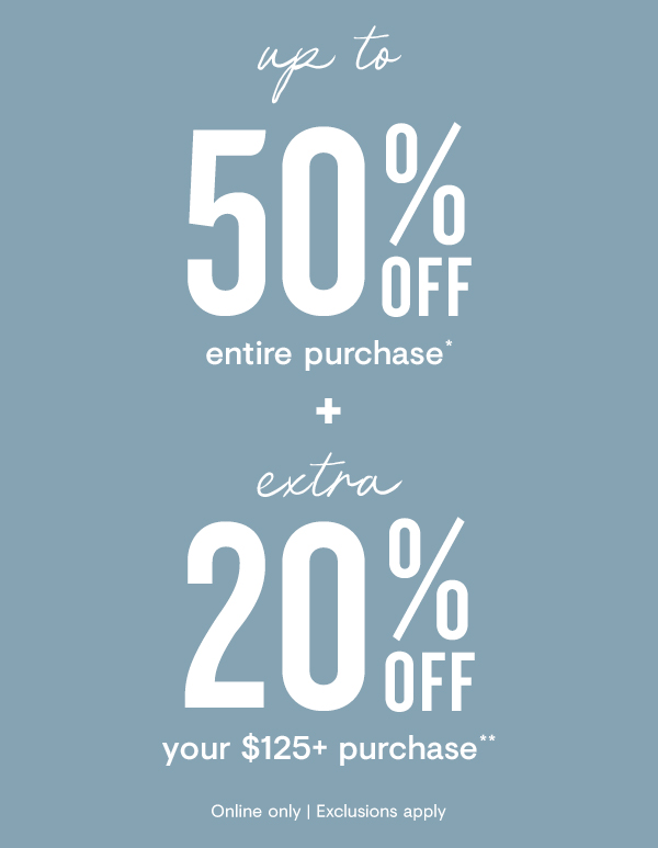 Up to 50% off + Extra 20% off $125+ 