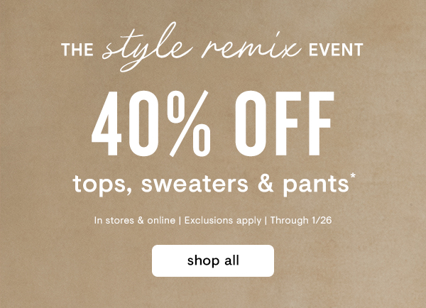 40% off tops, sweaters + pants