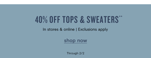 40% off Tops & Sweaters