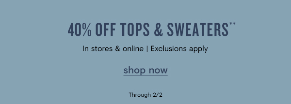 40% off Tops & Sweaters