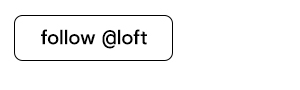 Follow Loft 