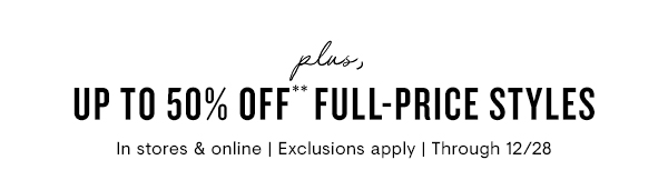 Up to 50% off full-price styles 