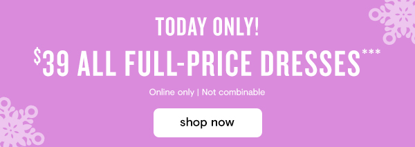 $39 All Full-Price Dresses