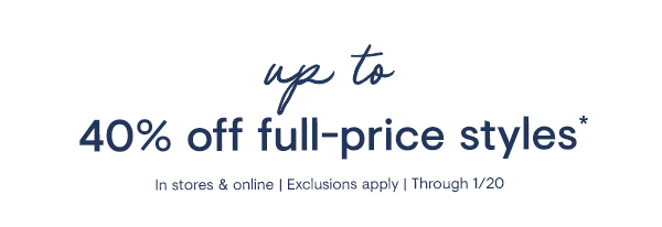 up to 40% off full-price styles