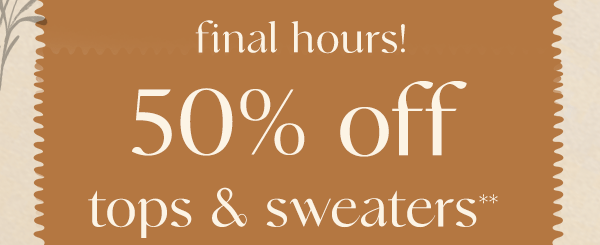 50% off Tops & Sweaters