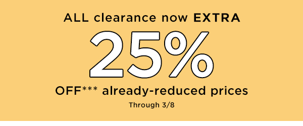 ALL clearance now EXTRA 5% OFF*** already-reduced prices Through 38 