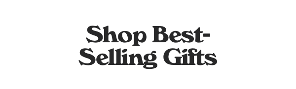 Shop Best- Selling Gifts 