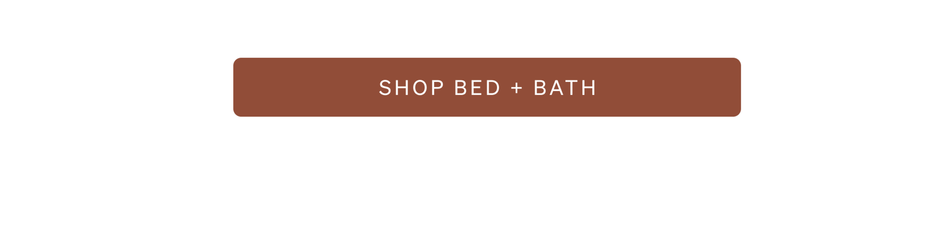 Shop Bed + Bath