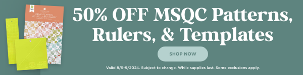 50% Off MSQC Patterns, Rulers & Templates. Shop Now. Valid through 8/9/24. Subject to change. While supplies last. Some exclusions apply.