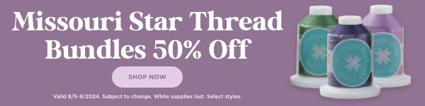 Missouri Star Thread Bundles 50% Off. Shop now. Valid through 8/9/24. Subject to change. While supplies last. Select styles.